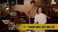 Chưa Bao Giờ Mẹ Kể (ft. Bùi Minh Tâm) | Lang Thang Hát Cùng Bùi Anh Tuấn #1