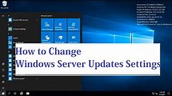 How to change Windows Server 2019 Updates Settings | Windows Server Update Policies