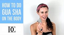 How To Do Gua Sha On The Body