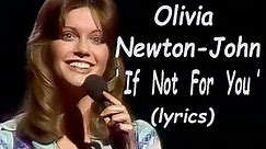 Olivia Newton John 'If Not For You' (lyrics)