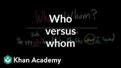 Who versus whom | The parts of speech | Grammar | Khan Academy