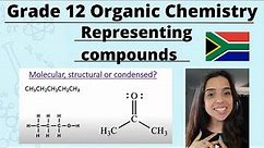 Grade 12 Organic Chemistry: Representing organic compounds