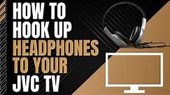 How To Connect Headphones to any JVC TV
