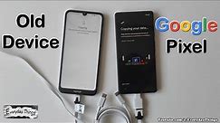 The Simplest Guide to Transferring Data from Your Old Android phone to Google Pixel