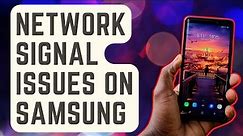 How To Fix Network Signal Issues On Samsung