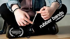 Rubber Bands - A Short Film (2020)