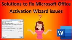 Solutions to fix Microsoft Office Activation Wizard issues | How to remove msword activation error