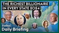 The Richest Billionaire In Every State 2024 | Forbes