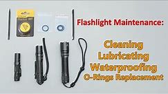 Flashlight Maintenance: Cleaning, Lubricating, Waterproofing and O-ring replacement