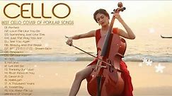 Instrumental Cello ♫ Top 20 Cello Covers of popular songs 2020♫The Best Covers Of Instrumental Cello