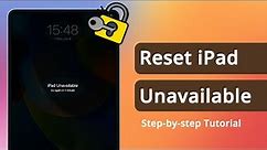 [3 Ways] How to Reset iPad Unavailable If Forgot Passcode 2023