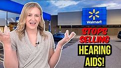 Walmart Stops Selling Hearing Aids 😱 | Another One Bites the Dust