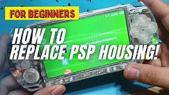 How to Replace PSP Housing/Shell/Frame/Case (and Teardown)