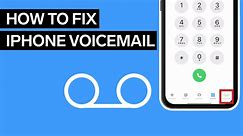 Is Your iPhone Voicemail Not Working? Here's How To Fix It