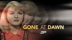 20/20: Gone at Dawn | ABC