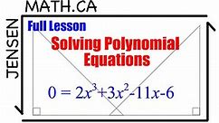 2.3 Solving Polynomial Equations (full lesson) | grade 12 MHF4U | jensenmath.ca