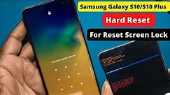 Samsung S10 Plus Hard Reset For Password Unlock Tutorial || Remove pattern lock on samsung S10/S10+