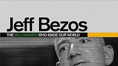 The Billionaires Who Made Our World: Jeff Bezos | BBC Select