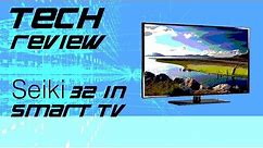 Seiki 32 Inch Smart TV Review