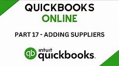 Adding Suppliers - QuickBooks Online Tutorial - Part 17