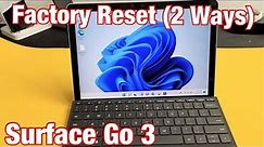 Microsoft Surface Go 3: How to Factory Reset (2 Ways)
