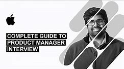 Complete guide to Apple Product Manager (PM) Interview: Interview Rounds, Interview Questions & Tips