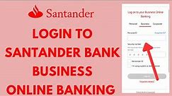 Santander Business Login - How to Sign in to Santander Business Online Banking (2023)