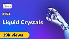 Liquid Crystals - Molecular Orbital Theory of Materials - Engineering Chemistry 1