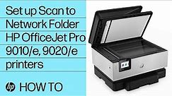 Set up Scan to Network Folder in Windows 11 | HP OfficeJet Pro 9010/e, 9020/e Printers | HP Support