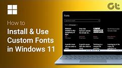 How to Install & Use Custom Fonts in Windows 11 | Customise Windows 11 |Guiding Tech