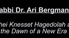 Anshei Knesset Hagedolah and the Dawn of a New Era
