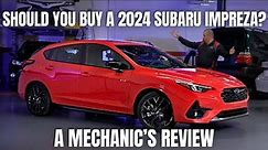 Should You Buy The 2024 Subaru Impreza? Thorough Review By A Mechanic