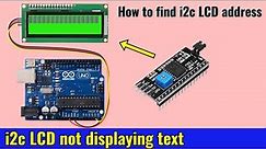 i2c lcd not displaying text arduino || i2c lcd address finder