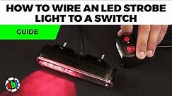 How To Wire an LED Strobe Light to a Switch