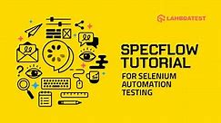 SpecFlow Tutorial For Automation Testing With Selenium C#
