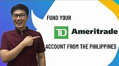 How to Fund Your TD Ameritrade Account from the Philippines [Step by Step Guide for Beginners]