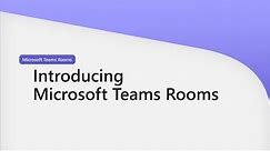 Microsoft Teams Rooms Walkthrough (1 of 5) - Introducing Microsoft Teams Rooms