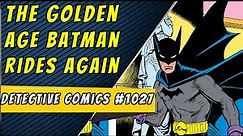 Golden Age Batman Rides Again | Detective Comics #1027
