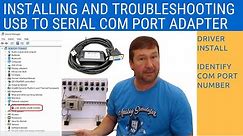 USB to Serial Port Installation and Troubleshooting - Downloading Drivers, Changing Com Port Number