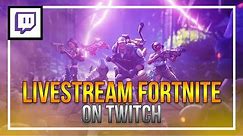 How To Livestream Fortnite on Twitch!