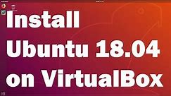 Install Ubuntu 18.04 on VirtualBox