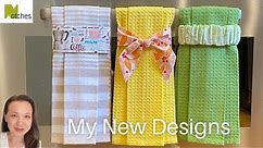 Hanging Tea Towels - My 3 NEW Easier Designs!