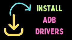 How to Install ADB Drivers
