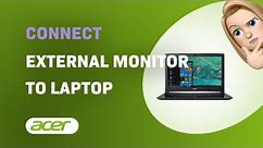How to Connect an External Monitor to Your Acer Aspire 5 Laptop