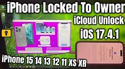 How to Unlock iPhone Locked to Owner Bypass iOS 17.4.1 iCloud iPhone 12 11 13 14 15 XR XS