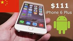 iPhone 6 Plus Android clone for $111
