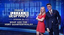 What Are the HSRT Quarterfinals? | Inside Jeopardy! Ep. 32 | JEOPARDY!