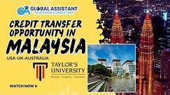 Credit Transfer Opportunity in Malaysia - Taylors University - USA UK AUSTRALIA