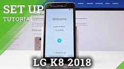 How to Set Up LG K8 2018 - Activation & Configuration Process
