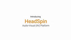 AV Box - HeadSpin Audio-Visual (AV) Platform